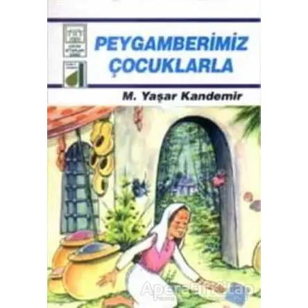 Peygamberimiz Çocuklarla - M. Yaşar Kandemir - Damla Yayınevi