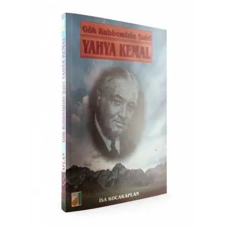 Gök Kubbemizin Şairi Yahya Kemal - İsa Kocakaplan - Damla Yayınevi