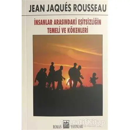 İnsanlar Arasındaki Eşitsizliğin Temeli ve Kökenleri - Jean-Jacques Rousseau - Oda Yayınları