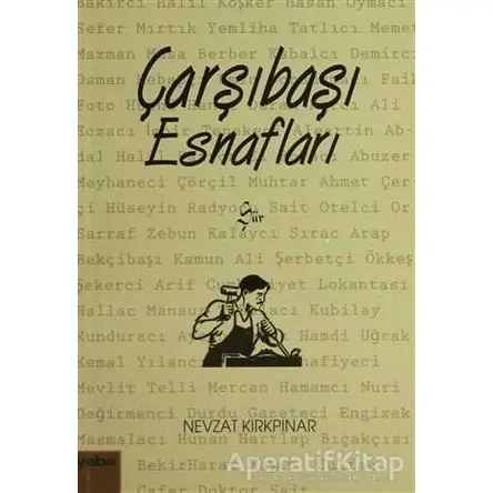 Çarşıbaşı Esnafları - Nevzat Kırkpınar - Yaba Yayınları