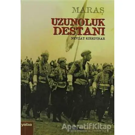 Maraş Uzunoluk Destanı - Nevzat Kırkpınar - Yaba Yayınları
