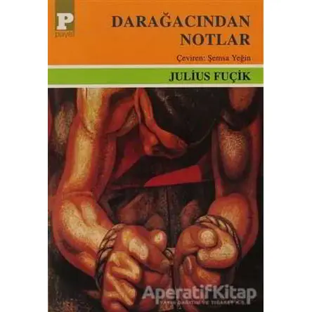Darağacından Notlar - Julius Fuçik - Payel Yayınları