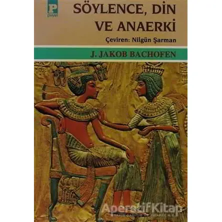 Söylence, Din ve Anaerki - Johann Jakob Bachofen - Payel Yayınları