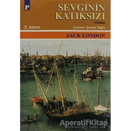 Sevginin Katıksızı - Jack London - Payel Yayınları