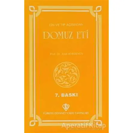 Din ve Tıp Açısından Domuz Eti - Asaf Ataseven - Türkiye Diyanet Vakfı Yayınları