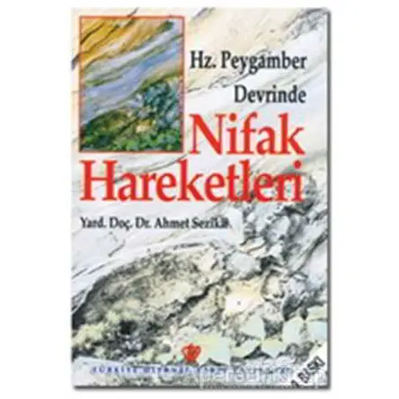 Hz. Peygamber Devrinde Nifak Hareketleri - Ahmet Sezikli - Türkiye Diyanet Vakfı Yayınları