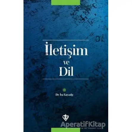 İletişim ve Dil - İsa Kayaalp - Türkiye Diyanet Vakfı Yayınları