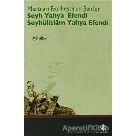 Martıları Evcilleştiren Şairler: Şeyh Yahya Efendi Şeyhülislam Yahya Efendi