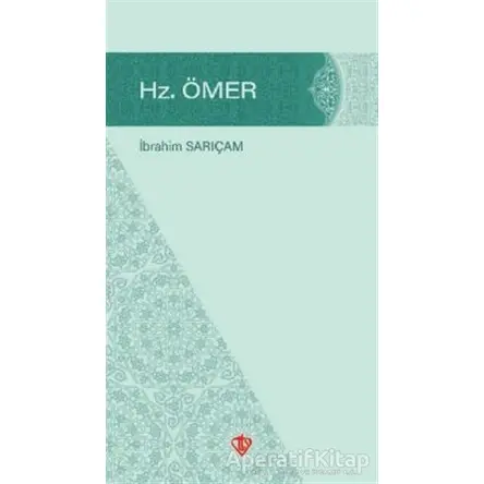 Hz. Ömer - İbrahim Sarıçam - Türkiye Diyanet Vakfı Yayınları