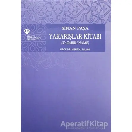 Sinan Paşa - Yakarışlar Kitabı (Tazarruname) - Mertol Tulum - Türkiye Diyanet Vakfı Yayınları