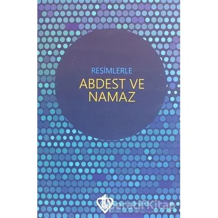Resimlerle Abdest ve Namaz (Cep Boy) - Kolektif - Türkiye Diyanet Vakfı Yayınları