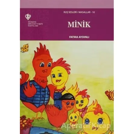 Minik - Kuş Sesleri Masallar 10 - Fatma Aydınlı - Türkiye Diyanet Vakfı Yayınları