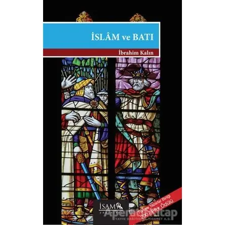 İslam ve Batı - İbrahim Kalın - İsam Yayınları