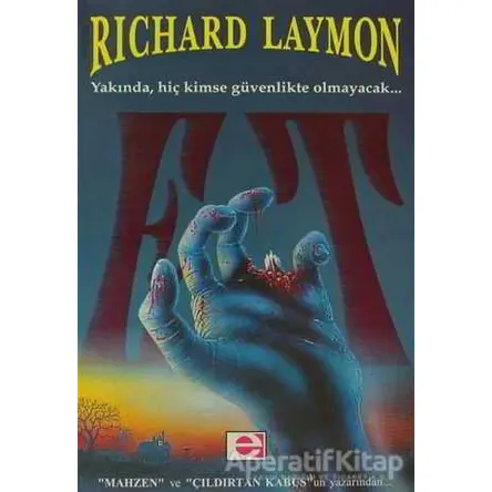 Et Yakında Hiç Kimse Güvenlikte Olmayacak - Richard Laymon - E Yayınları