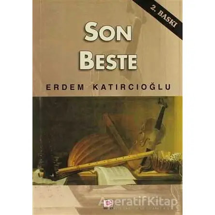 Son Beste - Erdem Katırcıoğlu - E Yayınları