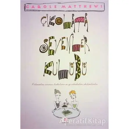 Çikolata Sevenler Kulübü - Carole Matthews - E Yayınları