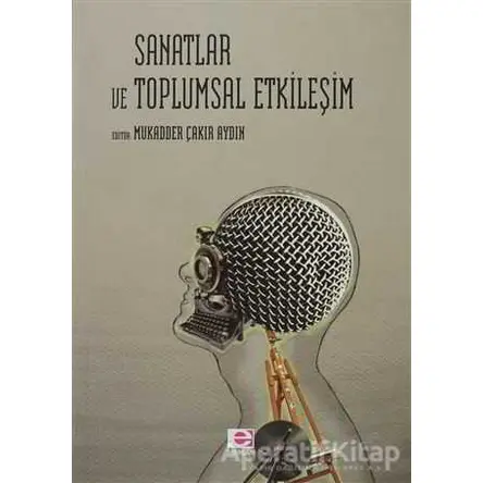 Sanatlar ve Toplumsal Etkileşim - Kolektif - E Yayınları