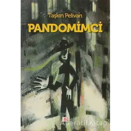 Pandomimci - Taşkın Pelivan - E Yayınları