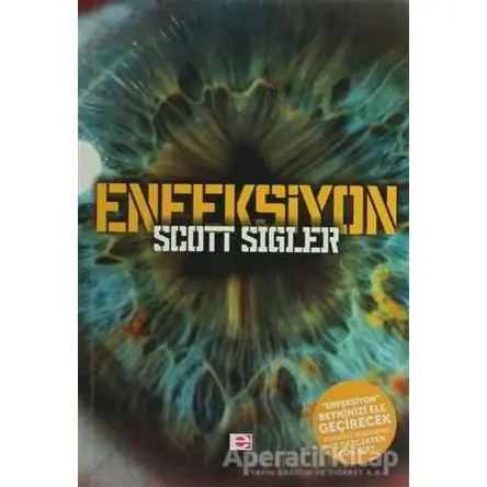 Enfeksiyon - Scott Sigler - E Yayınları