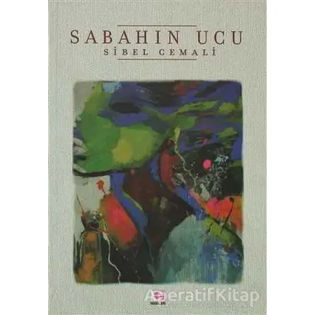 Sabahın Ucu - Sibel Cemali - E Yayınları