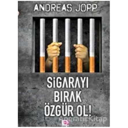 Sigarayı Bırak Özgür Ol - Andreas Jopp - E Yayınları