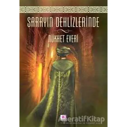 Sarayın Dehlizlerinde - Nükhet Everi - E Yayınları