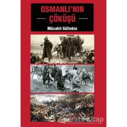 Osmanlının Çöküşü - Mücahit Gültekin - E Yayınları