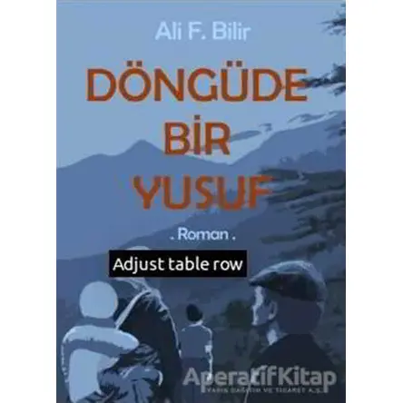 Döngüde Bir Yusuf - Ali F. Bilir - E Yayınları