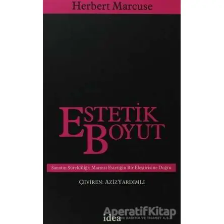 Estetik Boyut - Herbert Marcuse - İdea Yayınevi