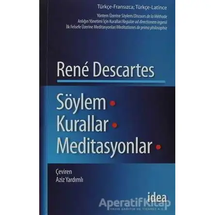 Söylem - Kurallar - Meditasyonlar - Rene Descartes - İdea Yayınevi