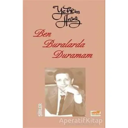 Ben Buralarda Duramam - Yetkin Aröz - Broy Yayınları