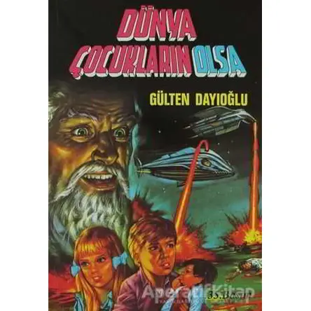 Dünya Çocukların Olsa - Gülten Dayıoğlu - Altın Kitaplar