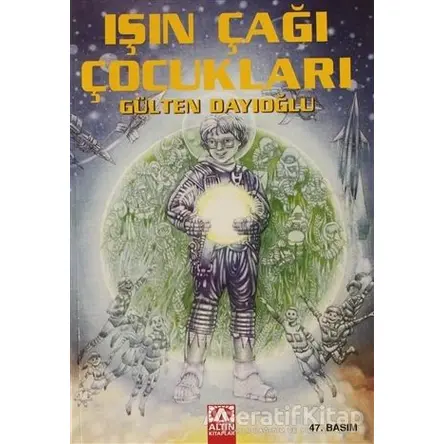 Işın Çağı Çocukları - Gülten Dayıoğlu - Altın Kitaplar
