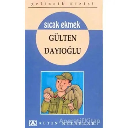 Sıcak Ekmek - Gülten Dayıoğlu - Altın Kitaplar