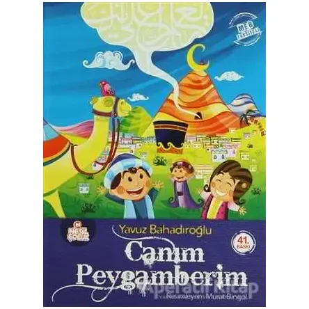 Canım Peygamberim - Yavuz Bahadıroğlu - Nesil Çocuk Yayınları