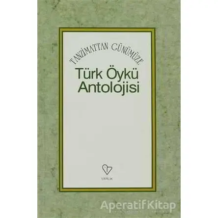 Tanzimattan Günümüze Türk Öykü Antolojisi - Yaşar Nabi Nayır - Varlık Yayınları