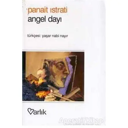 Angel Dayı - Panait Istrati - Varlık Yayınları