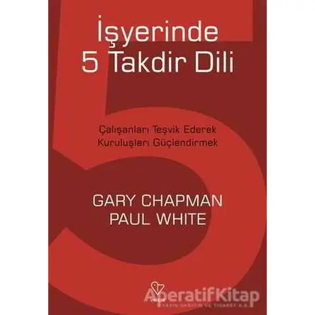 İşyerinde 5 Takdir Dili - Paul White - Varlık Yayınları
