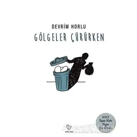 Gölgeler Çürürken - Devrim Horlu - Varlık Yayınları