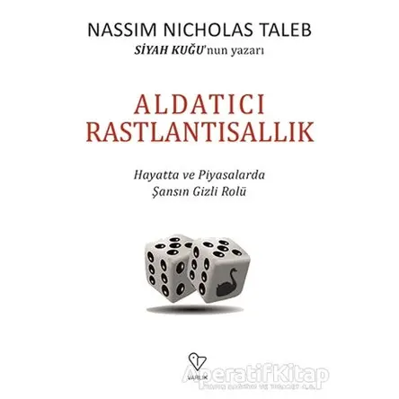 Aldatıcı Rastlantısallık - Nassim Nicholas Taleb - Varlık Yayınları