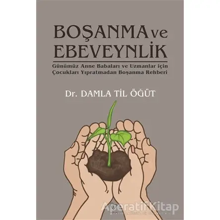 Boşanma ve Ebeveynlik - Damla Til Öğüt - Varlık Yayınları