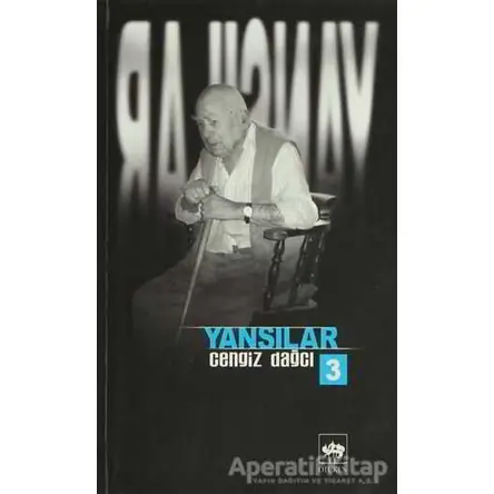 Yansılar 3 - Cengiz Dağcı - Ötüken Neşriyat