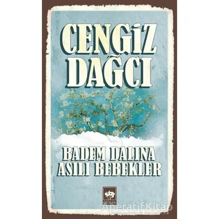 Badem Dalına Asılı Bebekler - Cengiz Dağcı - Ötüken Neşriyat