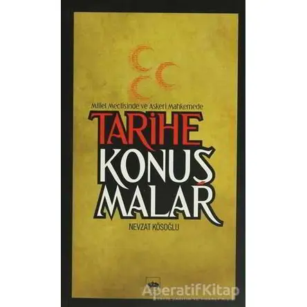 Tarihe Konuşmalar - Nevzat Kösoğlu - Ötüken Neşriyat