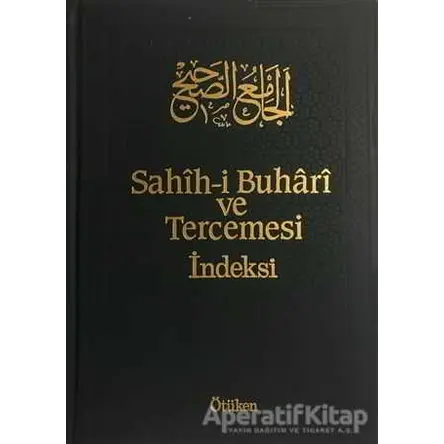 Sahih-i Buhari ve Tercemesi İndeksi - Cilt 17 - Muhammed İbn İsmail el-Buhari - Ötüken Neşriyat