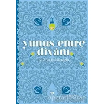 Yunus Emre Divanı - N. Ziya Bakırcıoğlu - Ötüken Neşriyat