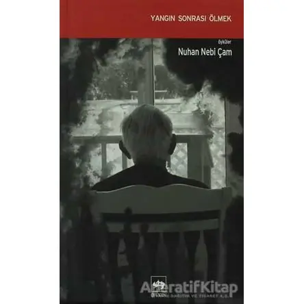 Yangın Sonrası Ölmek - Nuhan Nebi Çam - Ötüken Neşriyat