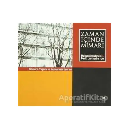 Zaman İçinde Mimari Binaların Yaşamı ve Yaşlanması Üzerine - David Leatherbarrow - Ötüken Neşriyat