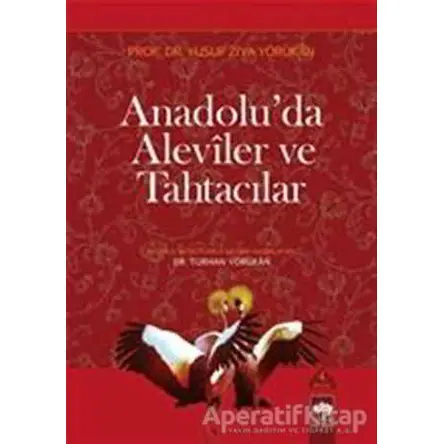 Anadolu’da Aleviler ve Tahtacılar - Yusuf Ziya Yörükan - Ötüken Neşriyat