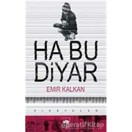 Ha Bu Diyar - Emir Kalkan - Ötüken Neşriyat